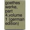 Goethes Werke, Part 4,volume 1 (German Edition) by Schmidt Erich