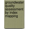 Groundwater Quality Assessment By Index Mapping door Deeksha Katyal