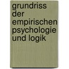 Grundriss Der Empirischen Psychologie Und Logik door Joseph Beck