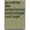 Grundriss Der Empirischen Psychologie Und Logik door Joseph Beck