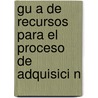 Gu a de Recursos Para El Proceso de Adquisici N by World Health Organisation