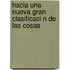 Hacia Una Nueva Gran Clasificaci N de Las Cosas