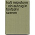 Haft microform : ein Aufzug in fünfzehn Szenen