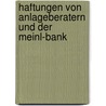 Haftungen von Anlageberatern und der Meinl-Bank by Daniela Christina Hofer