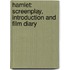 Hamlet: Screenplay, Introduction and Film Diary