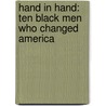 Hand in Hand: Ten Black Men Who Changed America door Brian Pinkney