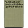 Handbuch Der Arzneimittellehre (German Edition) door Joseph Rossbach Michael