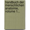 Handbuch Der Menschlichen Anatomie, Volume 1... door Johann F. Meckel