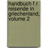 Handbuch F R Reisende in Griechenland, Volume 2 door Johann Ferdinand Neigebaur