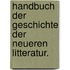 Handbuch der Geschichte der neueren Litteratur.