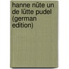 Hanne Nüte Un De Lütte Pudel (German Edition) by Reuter Fritz