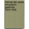 Heimat der Seele microform : Gedichte 1914-1916 by Schaukal
