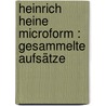 Heinrich Heine microform : gesammelte Aufsätze door Huffer