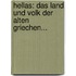 Hellas: Das Land Und Volk Der Alten Griechen...
