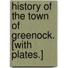 History of the Town of Greenock. [With plates.] door Daniel Weir