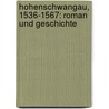 Hohenschwangau, 1536-1567: Roman und Geschichte door Karl Gutzkow