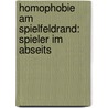 Homophobie am Spielfeldrand: Spieler im Abseits door Christian Brügel