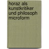 Horaz als Kunstkritiker und Philosoph microform by Professor Roger Beck