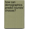 How can demographics predict tourists' choices? door Angelos Pontos