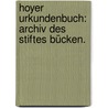 Hoyer Urkundenbuch: Archiv des Stiftes Bücken. by Wilhelm Von Hodenberg