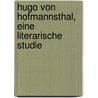 Hugo von Hofmannsthal, eine literarische Studie door Sulger-Gebing