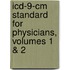Icd-9-cm Standard For Physicians, Volumes 1 & 2