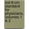 Icd-9-cm Standard For Physicians, Volumes 1 & 2 door Ingenix/Optum