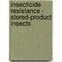 Insecticide Resistance - Stored-product Insects