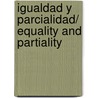 Igualdad Y Parcialidad/ Equality And Partiality by Thomas Nagel