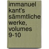 Immanuel Kant's Sämmtliche Werke, Volumes 9-10 door Immanual Kant