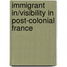Immigrant In/Visibility in Post-Colonial France door Brigitte Jelen