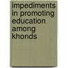 Impediments In Promoting Education Among Khonds door Ashok Kumar Erigala