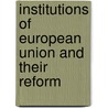 Institutions of European Union and Their Reform by Martina Bosiakova