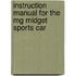 Instruction Manual For The Mg Midget Sports Car