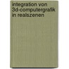 Integration von 3D-Computergrafik in Realszenen by Philipp Lukan