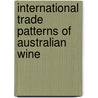 International Trade Patterns of Australian Wine by Jumpoth Boriraj
