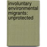 Involuntary Environmental Migrants: Unprotected door Katarina Sramkova