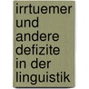 Irrtuemer Und Andere Defizite in Der Linguistik door Walther Kindt