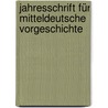 Jahresschrift für Mitteldeutsche Vorgeschichte by FüR. Vorgeschichte In Halle Landesmuseum