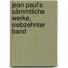 Jean Paul's sämmtliche Werke, Siebzehnter Band door Jean Paul