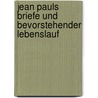 Jean Pauls Briefe und bevorstehender Lebenslauf door Jean Paul Richter