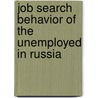 Job Search Behavior of the Unemployed in Russia door Natalia Smirnova