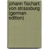 Johann Fischart Von Strassburg (German Edition)