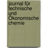 Journal Für Technische Und Ökonomische Chemie by Otto Linne Erdmann