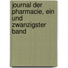 Journal der Pharmacie, ein und zwanzigster Band by Johann Bartholomäus Trommsdorff