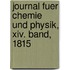 Journal Fuer Chemie Und Physik, Xiv. Band, 1815
