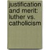 Justification and Merit: Luther vs. Catholicism