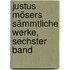 Justus Mösers sämmtliche Werke, Sechster Band