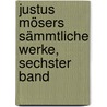 Justus Mösers sämmtliche Werke, Sechster Band door Justus Möser