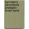 Karl Klein's Sämmtliche Predigten: erster Band door Karl Klein